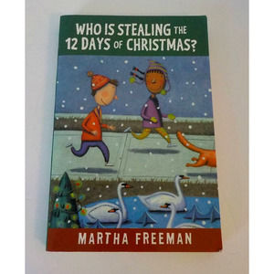 Who is Stealing the 12 Days of Christmas? Book Martha Freeman